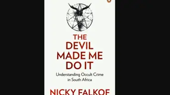 Book of the Week: 'The Devil Made Me Do It: Understanding Occult Crime in South Africa' by Nicky Falkof Book of the Week: 'The Devil Made Me Do It: Understanding Occult Crime in South Africa' by Nicky Falkof